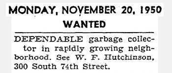 November 20, 1950 Want Ad in the Belleville News Democrat. W F Hutchinson of 300 S 74th St was looking for a garbage man.